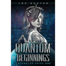 Quantum Beginnings: A Near-Future CyberPunk Thriller