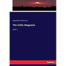 The Celtic Magazine: Vol. I