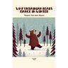 Why Ukrainian Bears Dance in Winter: Magical Tales from Ukraine