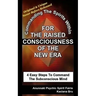 For The Raised Consciousness of The New Era: Commanding The Spirits Within