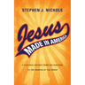 Jesus Made in America: A Cultural History from the Puritans to "The Passion of the Christ"