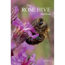 The Rose Hive Method