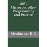 8051 Microcontroller- Programming and Practice