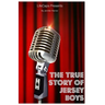 The True Story of the Jersey Boys: The Story Behind Frankie Valli and The Four Seasons