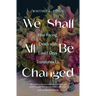We Shall All Be Changed: How Facing Death with Loved Ones Transforms Us