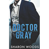 Doctor Gray: A Brothers Best Friend Romance