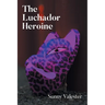 The Luchador Heroine