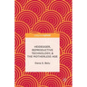 Heidegger, Reproductive Technology, & the Motherless Age