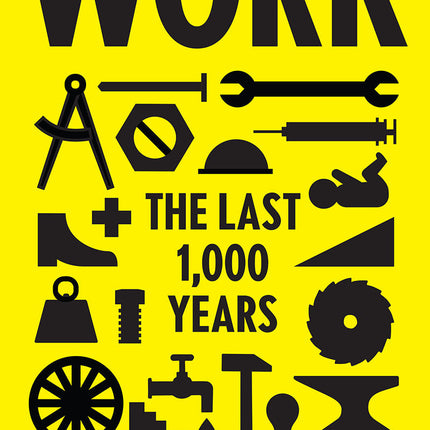 Work: The Last 1,000 Years – Andrea Komlosy by Working Class History | Shop
