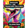Dinosaurs and Prehistoric Creatures: Coloring Book