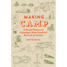 Making Camp: A Visual History of Camping's Most Essential Items and Activities