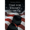 Time for Trump's Patriotic Reparations
