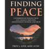 Finding Peace: A Workbook on Healing from Loss, Rejection, Neglect, Abandonment, Betrayal, and Abuse