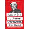 Allow Me to Retort: A Black Guy's Guide to the Constitution