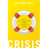 Crisis: How to Help Yourself and Others in Distress or Danger