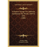 A Pioneer Voyage To California And Round The World, 1849 To 1852 (1908)