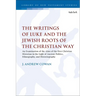 The Writings of Luke and the Jewish Roots of the Christian Way: An Examination of the Aims of the First Christian Historian in the Light of Ancient Po