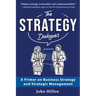 The Strategy Dialogues: A Primer on Business Strategy and Strategic Management
