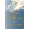 Me, Cancer and Dr. Blue Eyes