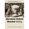 Abraham Joshua Heschel Today: Voices from Warsaw and Jerusalem