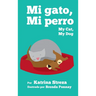 My Cat, My Dog / Mi Gato, Mi Perro