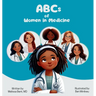 ABCs of Women in Medicine: Inspiring Future Healthcare Heroes