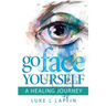 Go Face Yourself: A Healing Journey