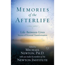 Memories of the Afterlife: Life-Between-Lives Stories of Personal Transformation