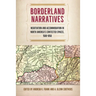 Borderland Narratives: Negotiation and Accommodation in North America's Contested Spaces, 1500-1850
