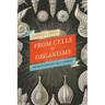 From Cells to Organisms: Re-Envisioning Cell Theory