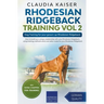 Rhodesian Ridgeback Training Vol 2 - Dog Training for your grown-up Rhodesian Ridgeback
