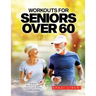 Workouts for Seniors Over 60: 9-minute Step-by-Step Guide to Improve joint flexibility, strength and balance