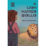 A Lion Named Rollo