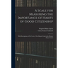 A Scale for Measuring the Importance of Habits of Good Citizenship: With Descriptions of Its Use in a New Report Card at the Horace Mann School