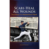 Scabs Heal All Wounds: True Story of a Replacement Player