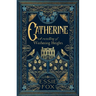 Catherine: A Retelling of Wuthering Heights