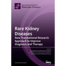Rare Kidney Diseases: New Translational Research Approach to Improve Diagnosis and Therapy