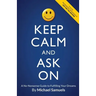 Keep Calm and Ask On: A No-Nonsense Guide to Fulfilling Your Dreams