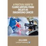 A Practical Guide to Claims Arising from Delays in Diagnosing Cancer