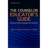 The Counselor Educator's Guide: Practical In-Class Strategies and Activities