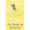 My Healing Life: The Most Important Work in Life