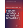 Blockchain Technologies in the Textile and Fashion Industry