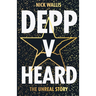 Depp v Heard: the unreal story