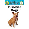 Discover Dogs: Level 2 Reader