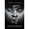 The Father's Cry: A Father's Story of Self-Healing and Family Restoration