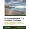 Oracle Goldengate 11g Complete Cookbook