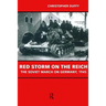 Red Storm on the Reich: The Soviet March on Germany 1945