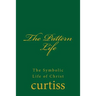 The Pattern Life: The Life of The Master Jesus
