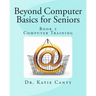 Beyond Computer Basics for Seniors: Book 2 Computer Training