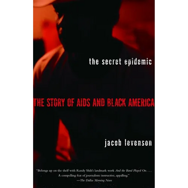 The Secret Epidemic: The Story of AIDS and Black America